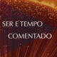 Podcast - Ser e Tempo Comentado