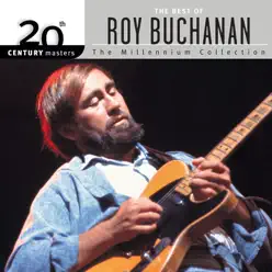 20th Century Masters: The Millennium Collection: Best of Roy Buchanan - Roy Buchanan