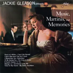 Music, Martinis and Memories - Jackie Gleason