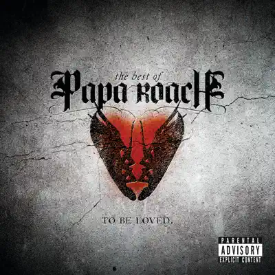 To Be Loved - The Best of Papa Roach - Papa Roach