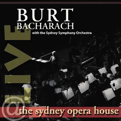 Burt Bacharach: Live At the Sydney Opera House - Burt Bacharach
