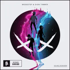 Going Nowhere - Single by Modestep & Dion Timmer album reviews, ratings, credits