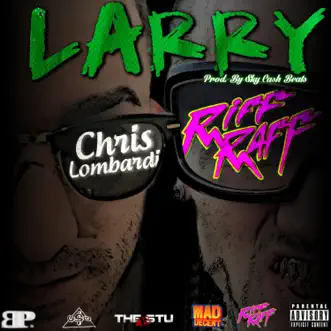 Larry (feat. Riff Raff) - Single by Chris Lombardi album reviews, ratings, credits