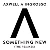 Axwell Λ Ingrosso - Something New