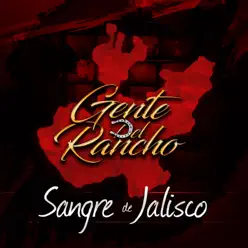 Sangre De Jalisco - Single - Gente Del Rancho Sangre De Jalisco - Single - Gente Del Rancho