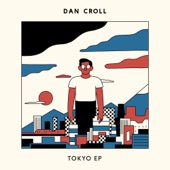 Dan Croll - Tokyo