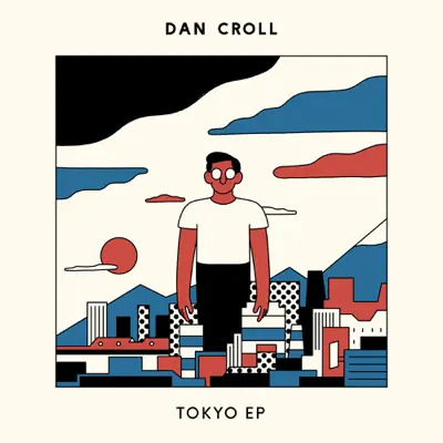 Tokyo - EP - Dan Croll