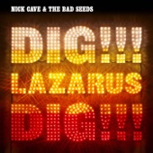 Nick Cave & The Bad Seeds - Dig, Lazarus, Dig!!!