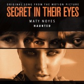 Maty Noyes - Haunted (From "Secret in Their Eyes")