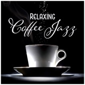 Relaxing Coffee Jazz – Instrumental Background, Morning Jazz, Smooth Cafe, Jazz Relaxation artwork