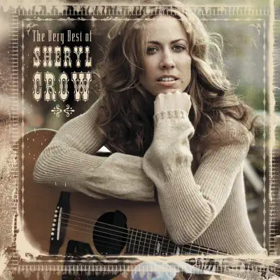 The Very Best of Sheryl Crow (UK Bonus Track) - Sheryl Crow