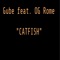Catfish (feat. OG Rome) - Gube lyrics
