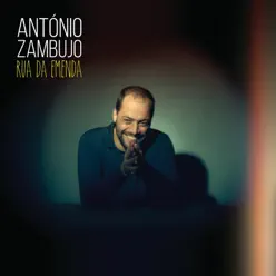 Rua da Emenda - António Zambujo