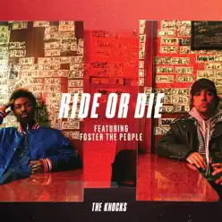Ride Or Die (feat. Foster the People) - Single - The Knocks Ride Or Die (feat. Foster the People) - Single - The Knocks