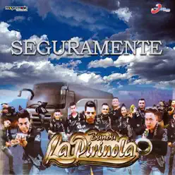 Seguramente - Single - Banda La Pirinola Seguramente - Single - Banda La Pirinola