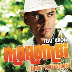 Dirty Situation (2AM Remix) [feat. Akon] - Single - Mohombi
