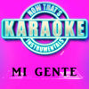 Mi Gente (Originally Performed by J Balvin & Willy William) [Instrumental Karaoke Version] - Now That's Karaoke Instrumentals