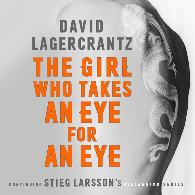 The Girl Who Takes An Eye For An Eye Continuing Stieg Larsson S Millennium Series Unabridged