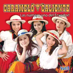 Las Numero Uno del Ecuador, Vol. 3 by Caramelo Caliente album reviews, ratings, credits