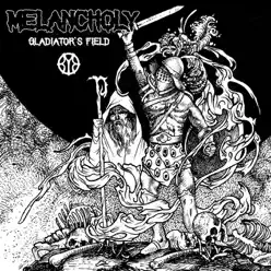 Gladiator's Field - Single - Melancholy Gladiator's Field - Single - Melancholy