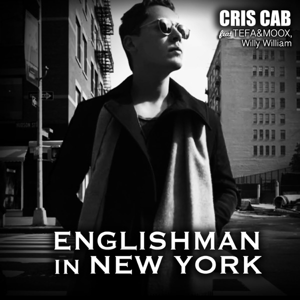 Cris Cab - Englishman In New-York (feat. Tefa & Moox & Willy William)