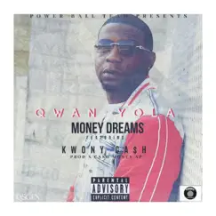 Money Dreams (feat. Kwony Cash) - Single by QWAN YOLA album reviews, ratings, credits