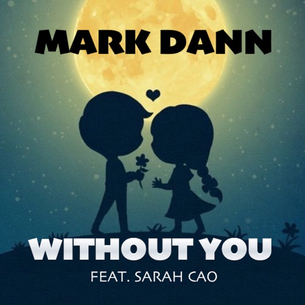 Mark Dann - Without You (feat. Sarah Cao)