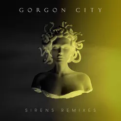 Sirens (Remixes) - Gorgon City Sirens (Remixes) - Gorgon City