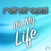 RainDropz! - It's My Life (Radio Edit)