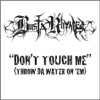 Don't Touch Me (Throw Da Water On 'Em) - Single