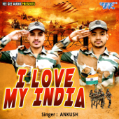 I Love My India - Ankush - Raja