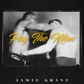 Jamie Grant - Pay the Man