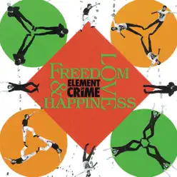 Freedom Love and Happiness - Element Of Crime