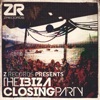 Z Records Presents the Ibiza Closing Party
