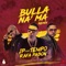 Bulla Na Ma (feat. Tempo & Rafa Pabön) - JP lyrics