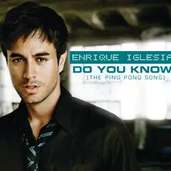 Do You Know? (The Ping Pong Song) - EP - Enrique Iglesias