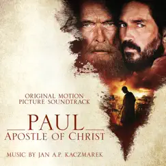 Paul, Apostle of Christ (Original Motion Picture Soundtrack) by Jan A.P. Kaczmarek album reviews, ratings, credits