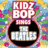 Stream & download KIDZ BOP Sings the Beatles