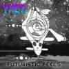 Futuristic Feels - EP album lyrics, reviews, download