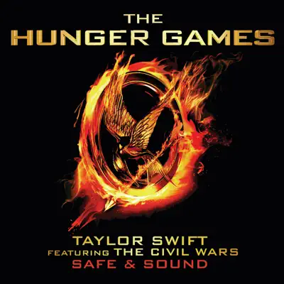 Safe & Sound (From "The Hunger Games" Soundtrack) [feat. The Civil Wars] - Single - Taylor Swift