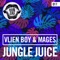 Jungle Juice - Vlien Boy & Mages lyrics