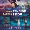 Rendido Estou (Arms Open Wide) [feat. Bruna Karla & Fernandinho] - Single