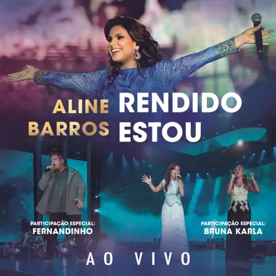 Rendido Estou (Arms Open Wide) [feat. Bruna Karla & Fernandinho] - Single - Aline Barros