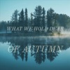 What We Hold Dear - EP