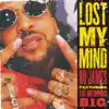 Stream & download Lost My Mind (feat. The Notorious B.I.G.) - Single