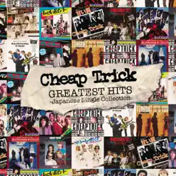 Greatest Hits - Japanese Single Collection - Cheap Trick