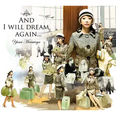 And I Will Dream Again… / Soshite Mouichido Yume Mirudarou - Yumi Matsutoya And I Will Dream Again… / Soshite Mouichido Yume Mirudarou - Yumi Matsutoya