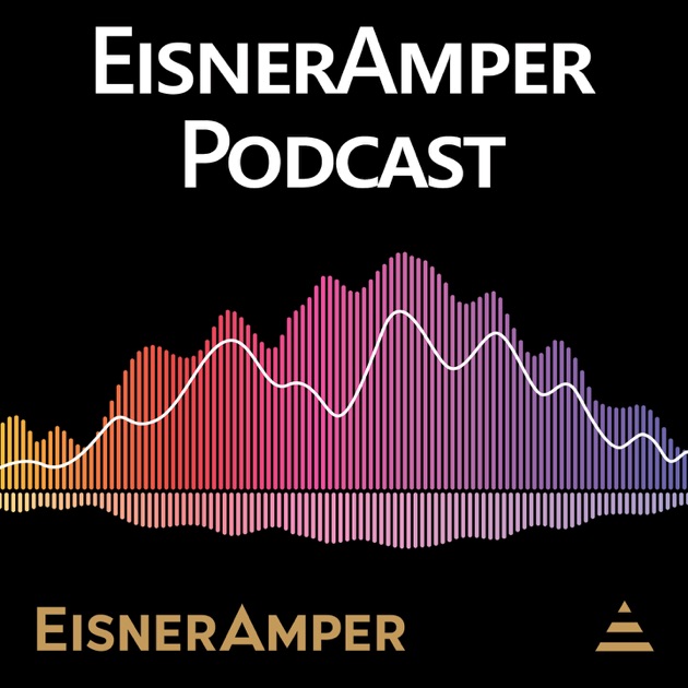 EisnerAmper Podcast By EisnerAmper LLP On Apple Podcasts