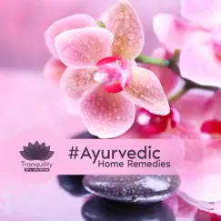 #Ayurvedic Home Remedies by Tranquility Spa Universe album reviews, ratings, credits