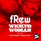 Wicked Woman (feat. John Dubbs & Honorebel) - Frew lyrics